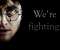 Harry Potter, We're Fighting